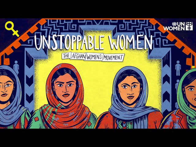 The Afghan Women's Movement | #UnstoppableWomen