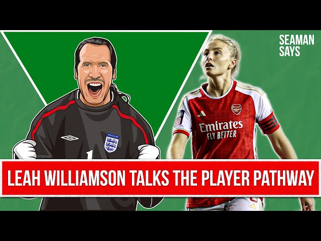 Is The Player Pathway More Difficult In The Women's Game? - Leah Williamson discusses | Seaman Says