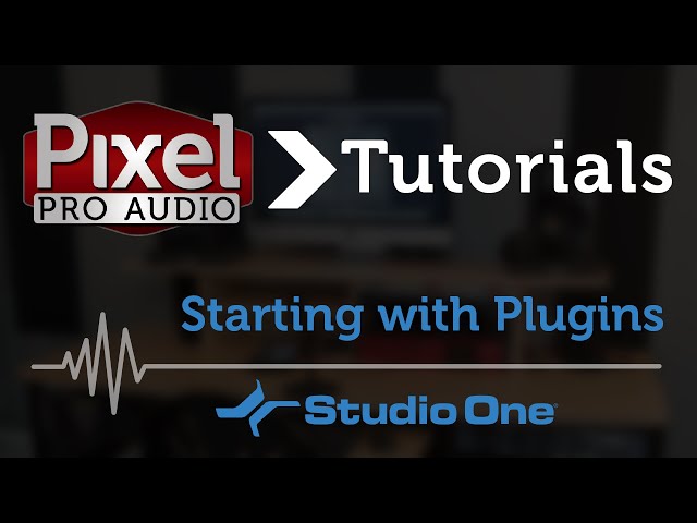 Tutorial: Plug-Ins - Getting Started in Studio One