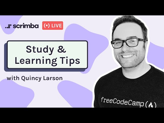Ask an Expert: Study and learning tips with Quincy Larson from FreeCodeCamp