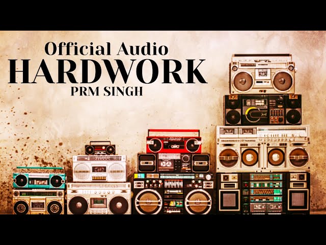 PRM SINGH | HARDWORK | PROD BY: JP BEATZ | OFFICIAL AUDIO