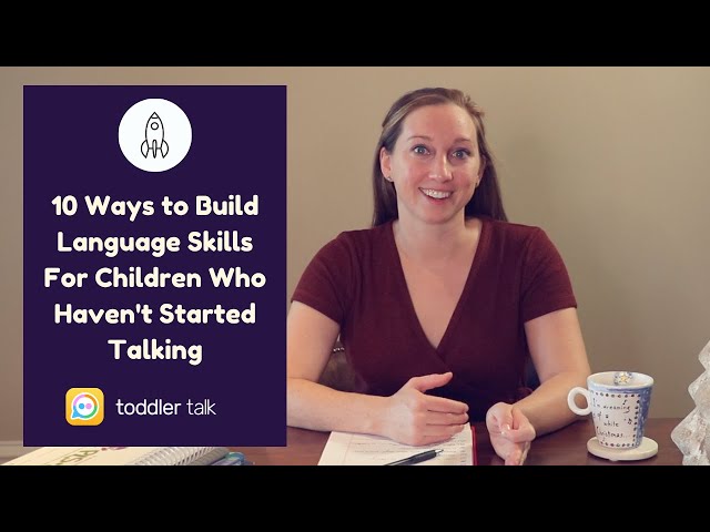 10 Ways To Build Language Skills For Children Who Haven't Started Talking Yet