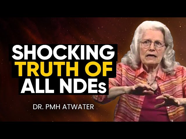 Studied Over 4000 NDEs; What I Discovered SHOCKED Me to the CORE! | Dr. PMH Atwater
