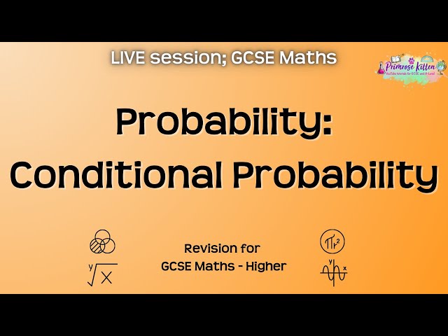 Probability: Conditional Probability - GCSE Maths Higher | Live Revision Session