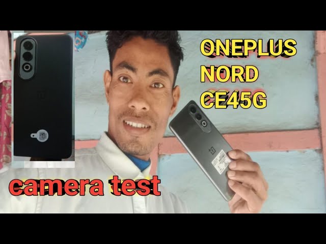 ONEPLUS NORD CE45G CAMERA TEST VIDEO