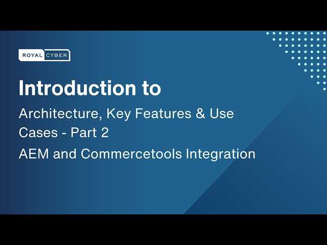 Unlocking Synergy: AEM & Commercetools Integration | Architecture, Features, Use Cases | Adobe