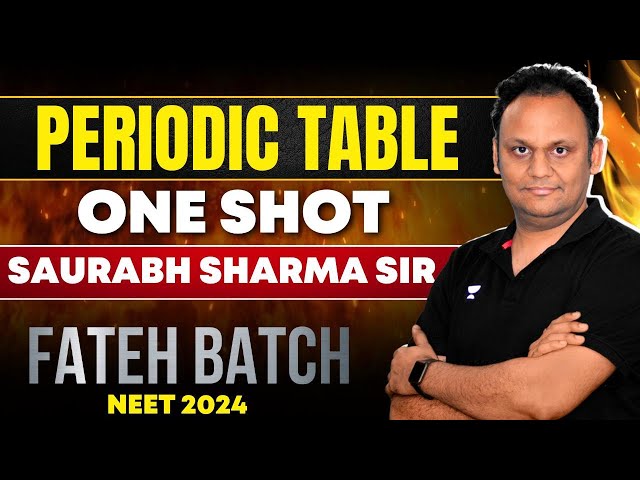 Periodic Table | ONE SHOT | FATEH BATCH : NEET 2024 #neet2024