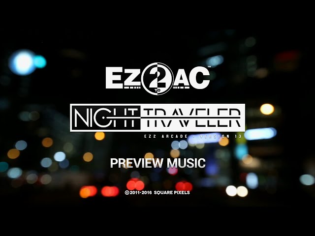 [EZ2AC : NIGHT TRAVELER] SAMPLER VIDEO