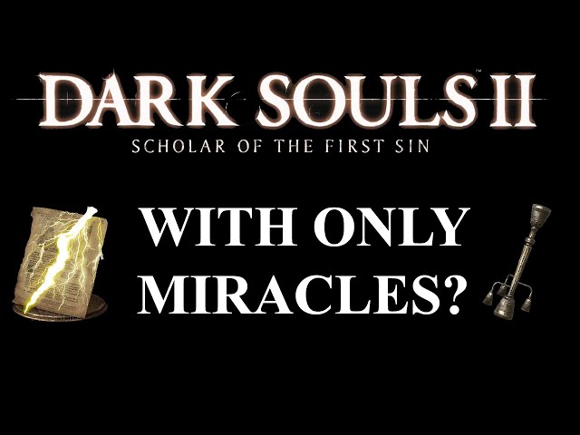 Can you beat Dark Souls 2 SOTFS with only Miracles? | (Dark Souls 2 CHALLENGE)