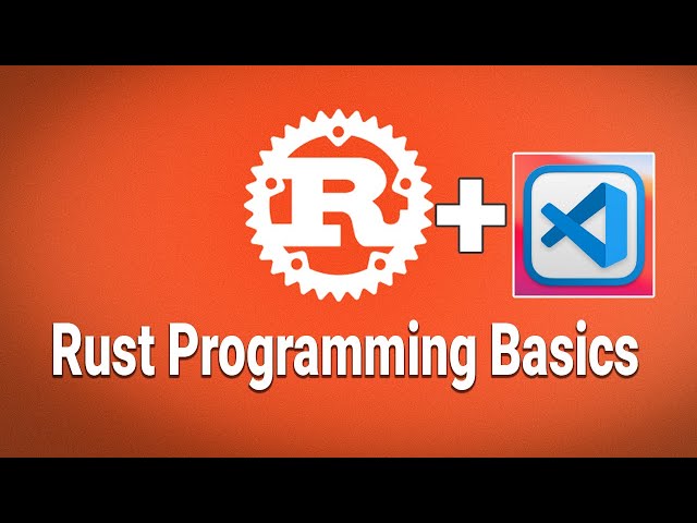 Rust Programming Basics Full Tutorial 2021