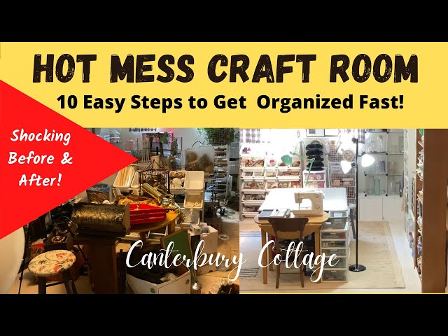 HOT MESS CRAFT ROOM/10 STEPS TO GET ORGANIZED FAST