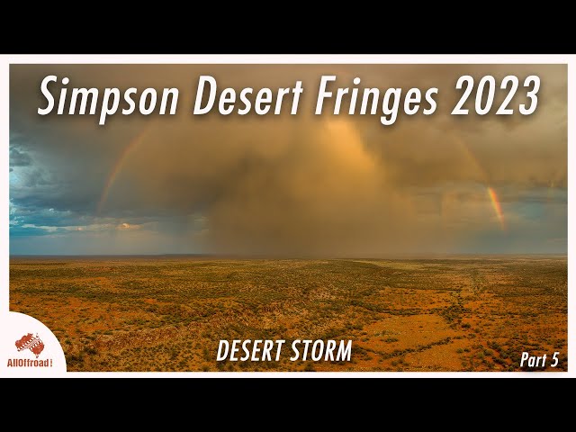 Simpson Desert Fringes - Charles Winnecke Trip 2023 Part 5 | STORM
