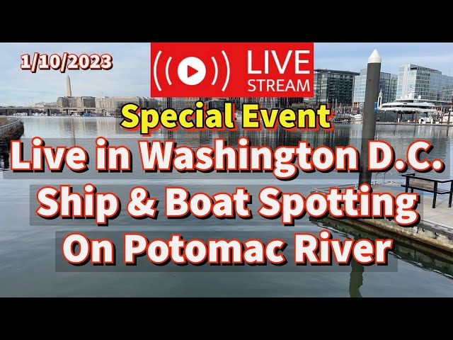 ⚓️Livestream Special Event ship/boat spotting in Washington D.C. | Live River Cam