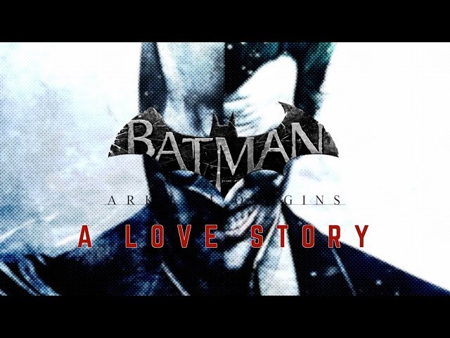 Batman Arkham Origins: A Love Story (Video Essay)