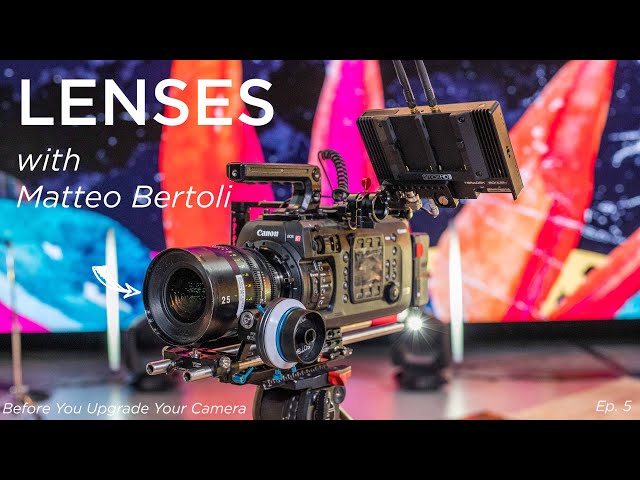 LENSES ft. Matteo Bertoli | Before You Upgrade Your Camera | Ep. 5