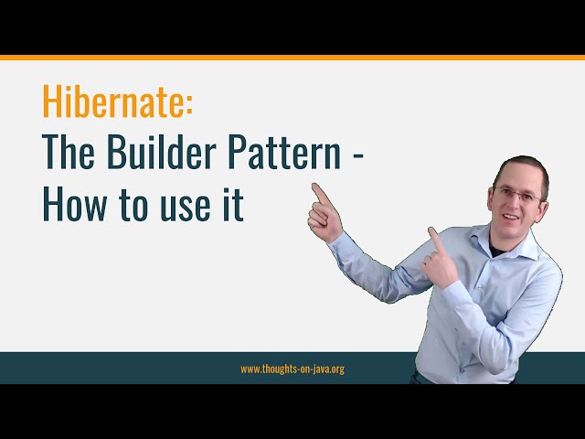 The Builder Pattern: How to use it with Hibernate
