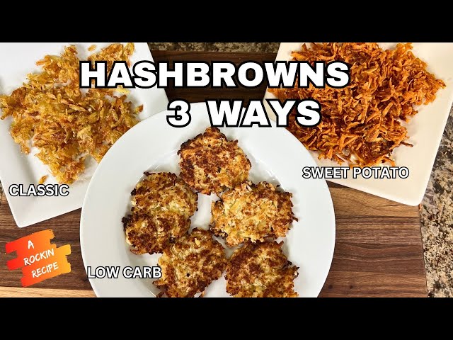 Hash Browns 3 Ways: Classic, Low-Carb & Sweet Potato Hash Browns Unveiled!