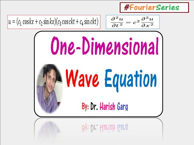 One Dimensional Wave Equation and Solution
