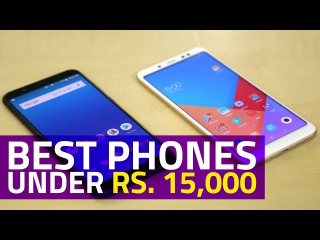 Best Phones Under 15,000 (July 2018 Edition)