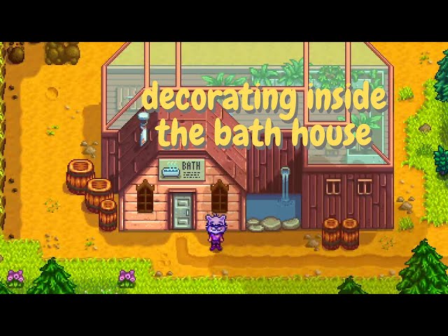 decorating inside of Stardew Valley's bathhouse!