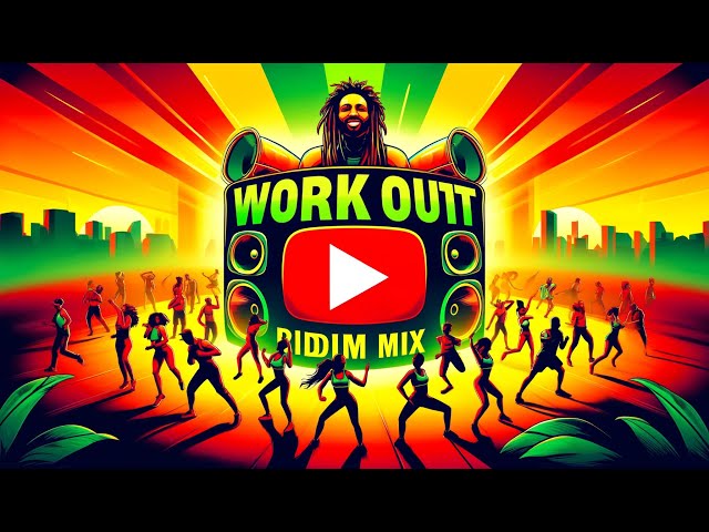 Work Out Riddim Mix