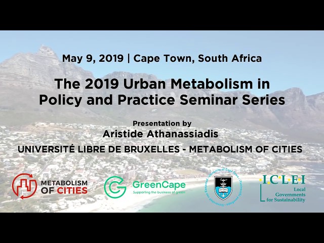 The 2019 Urban Metabolism in Policy and Practice Seminar Series - Aristide Athanassiadis