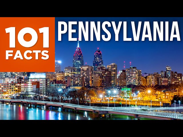 101 Facts About Pennsylvania