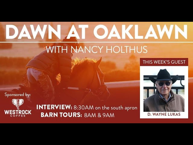 Dawn at Oaklawn with D. Wayne Lukas