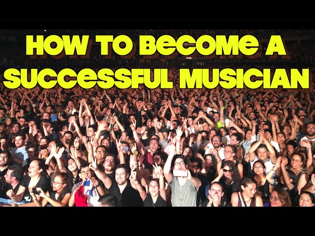 How to become a successful musician: My Story