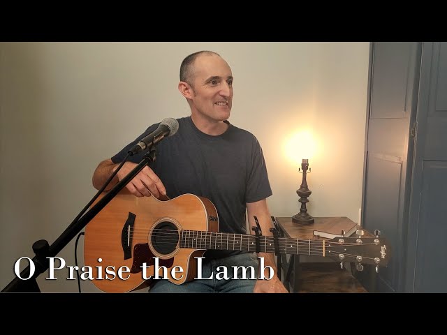 Josh Snodgrass - O Praise the Lamb - Original Worship Song
