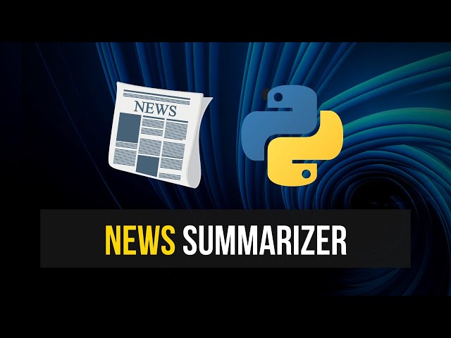 Summarize News Articles with Machine Learning in Python