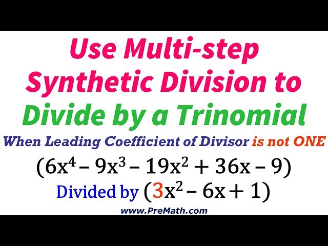 Divide by Trinomials Using Synthetic Division - When Leading Coefficient is not ONE