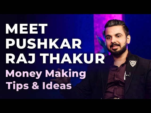 Meet Pushkar Raj Thakur | Money Making Tips & Ideas | Episode 14