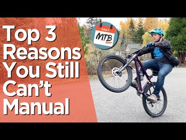 Top 3 Reasons You Can't Manual A Bike // A Complete How to Manual Tutorial