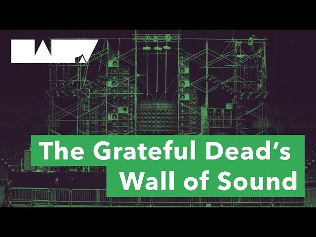 The Grateful Dead’s Wall of Sound
