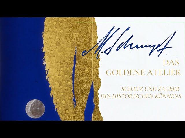Das goldene Atelier - Schatz und Zauber des historischen Könnens