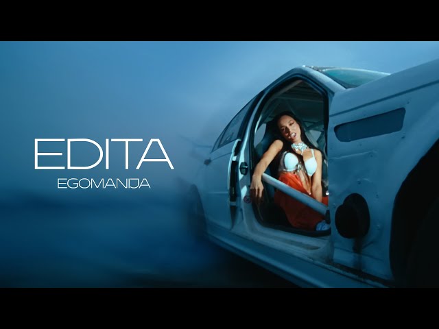 EDITA - EGOMANIJA (OFFICIAL VIDEO)