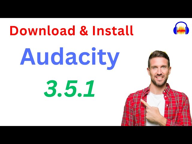 How to Download & Install Audacity 3.5.1