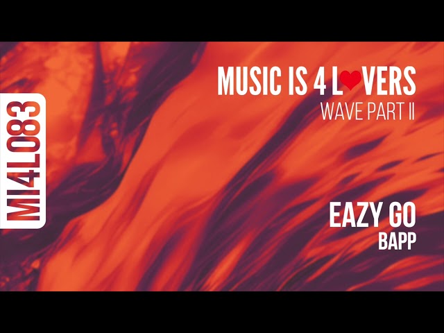 BAPP - Eazy Go (Original Mix) (Original Mix) [Music is 4 Lovers] [MI4L.com]