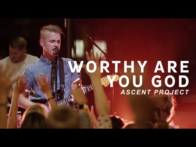 Worthy Are You God // Ascent Project // Unbordered Worship Videos