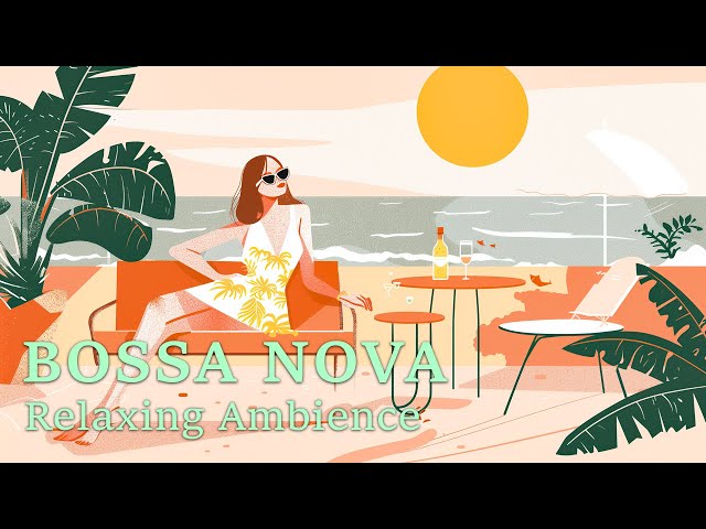 Tropical Tunes: A Bossa Nova Jazz Celebration ~ Beautiful April Bossa Nova Playlist