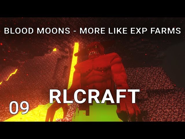 RLCRaft Blood Moons More like Experience Farms in RLCraft