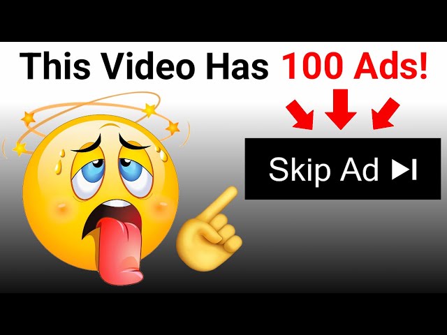 This Video Has 100 Ads…(Real) 🤯