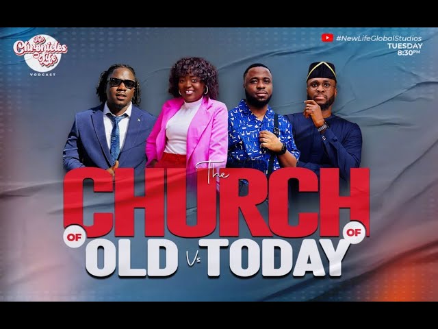 THE CHRONICLES OF LIFE; SEASON 1, EPISODE 18; THE CHURCH OF OLD vs THE CHURCH TODAY.