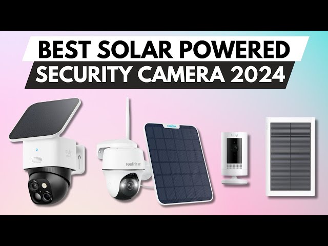 ✅Best Solar Powered Security Cameras 2024