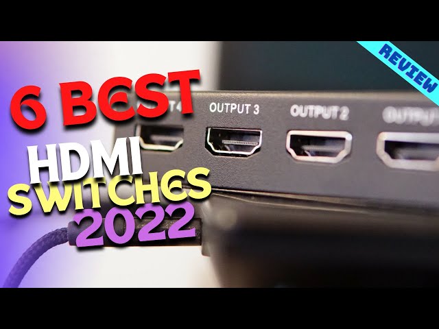 Best HDMI Switch of 2022 | The 6 Best HDMI Switcher Review