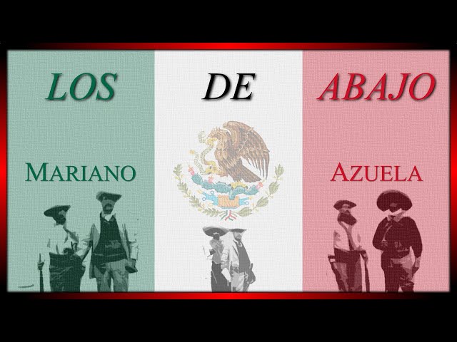 «Los de abajo» de Mariano Azuela: la novela de la Revolución mexicana | ANÁLISIS