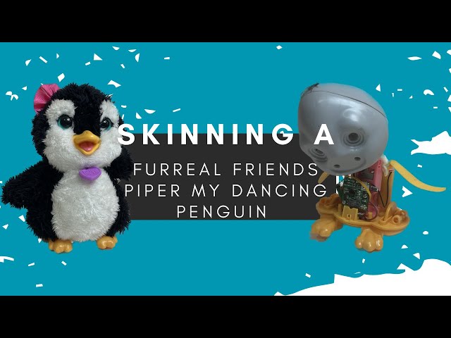 Skinning A FurReal Friends Piper My Dancing Penguin