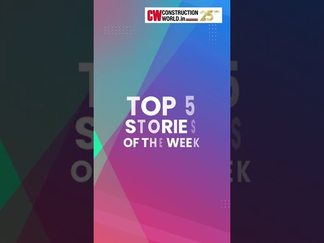 Top 5 Stories of the Week - Construction World Magazine