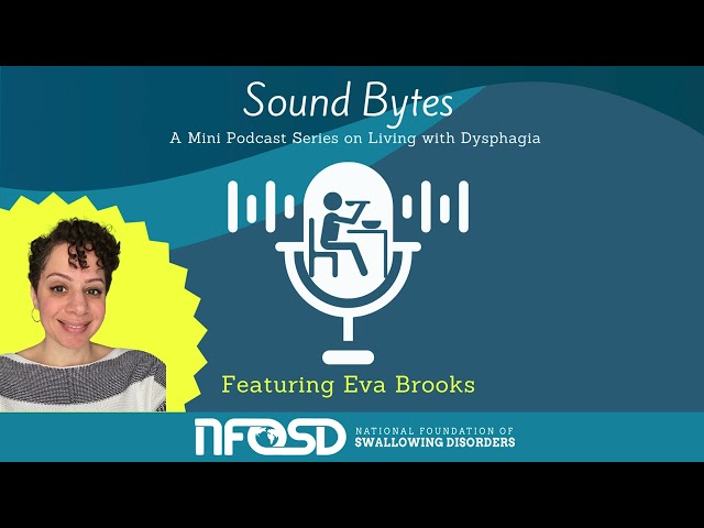 SoundBytes: A Mini Podcast Series on Living with Dysphagia featuring Eva Brooks